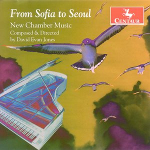 Jones, D.E.: Chamber Music (From Sofia To Seoul)
