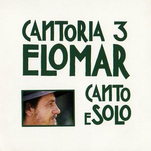 Cantoria 3 - Elomar Canto e Solo