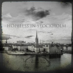 Hopeless in Stockholm