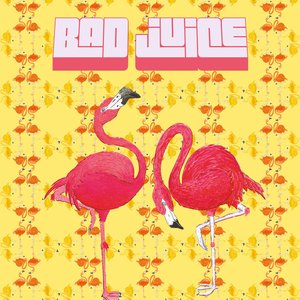 BAD JUICE