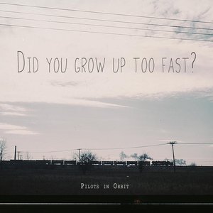 Did You Grow Up Too Fast?