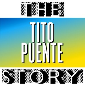 The Tito Puente Story (Vol. 1)