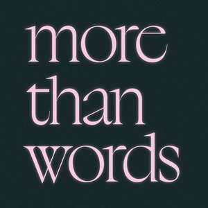 more than words