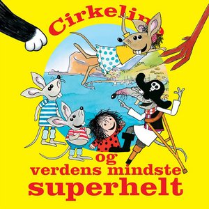 Cirkeline og verdens mindste superhelt