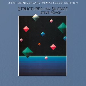 Structures From Silence (30th Anniversary Deluxe Remastered Edition)