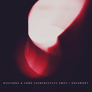 Avatar for Bastarda & SWPS University Choir
