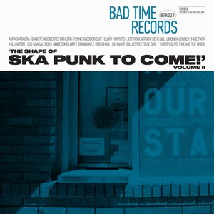 The Shape of Ska Punk to Come Volume II