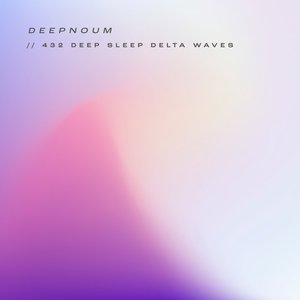 432hz Deep Sleep Delta Waves (2.53)