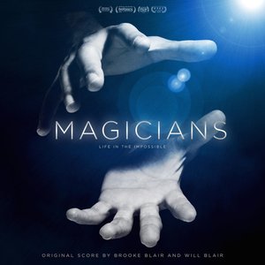Magicians: Life in the Impossible (Original Score)