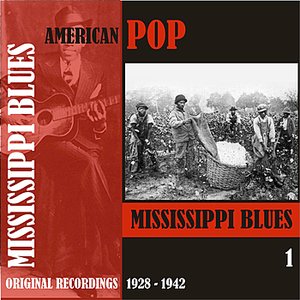 American Pop / Mississippi Blues, Volume 1 [1928 - 1942]