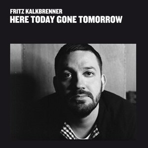 Изображение для 'Here Today Gone Tomorrow'