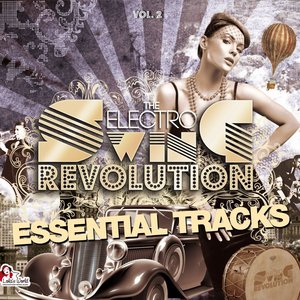 The Electro Swing Revolution - Essential Tracks (Vol. 2)