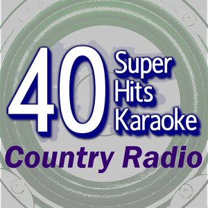 40 Super Hits Karaoke: Country Radio