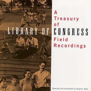 'A Treasury of Library of Congress Field Recordings'の画像