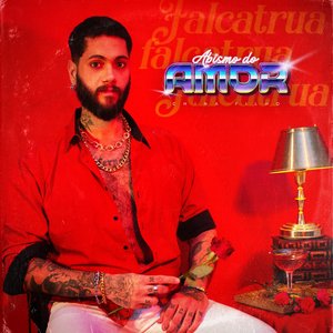 Abismo do Amor (falcatrua, falcatrua, falcatrua)