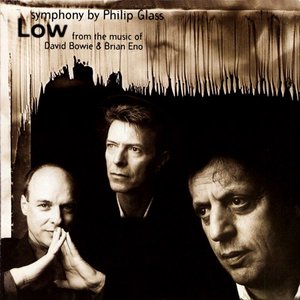 "Low" Symphony (from the music of David Bowie & Brian Eno)