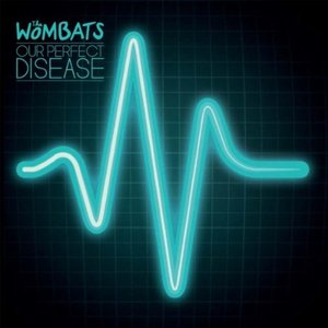 The Wombats - Our Perfect Disease - Zortam Music