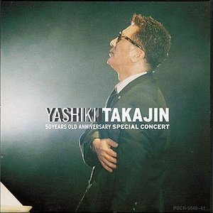 YASHIKI TAKAJIN 50Years Old Anniversary Special Concert