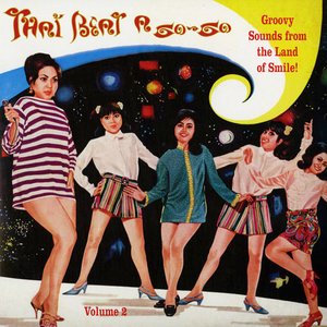 Thai Beat A Go-Go Volume 2 (Groovy Sounds From The Land Of Smile!)