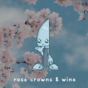 rose crowns & wine country
