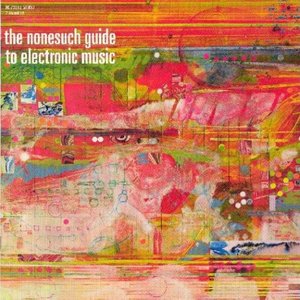 Bild für 'The Nonesuch Guide To Electronic Music'