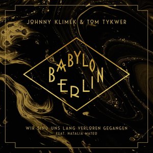 Wir sind uns lang verloren gegangen (feat. Natalia Mateo) [From The Babylon Berlin Soundtrack] - Single