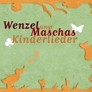 Wenzel singt Maschas Kinderlieder