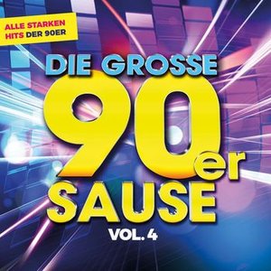 Die große 90er Sause, Vol. 4: Alle starken Hits der 90er