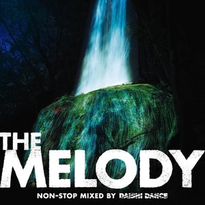 THE MELODY (non-stop mixed by DAISHI DANCE)