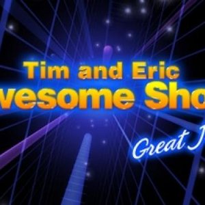 Tim and Eric Awesome Show Great Job! 的头像