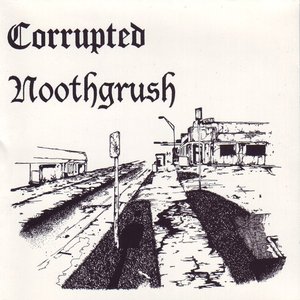 Noothgrush / Corrupted