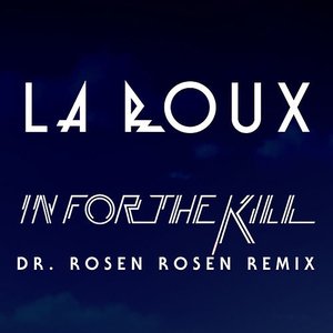 In For The Kill (Dr. Rosen Rosen Remix)