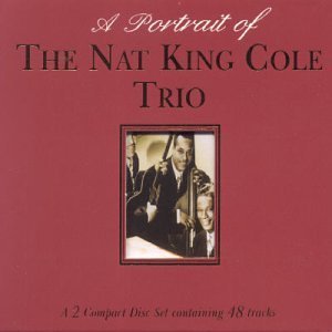 A Portrait Of The Nat King Cole Trio