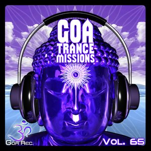 Goa Trance Missions, Vol. 65: Best of Psytrance,Techno, Hard Dance, Progressive, Tech House, Downtempo, EDM Anthems