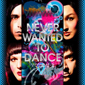 Never Wanted To Dance Volume 2