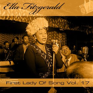 Ella Fitzgerald First Lady Of Song, Vol. 17