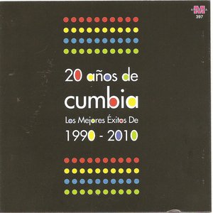 20 años de cumbia - Los mejores exitos de 1990 - 2010