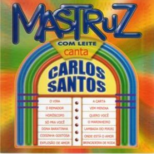 Mastruz Com Leite - Matruz com Leite Canta Carlos Santos - Zortam Music
