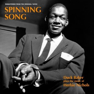 Spinning Song: Duck Baker Plays The Music Of Herbie Nichols