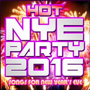 Hot NYE Party 2016 - Songs for New Year's Eve