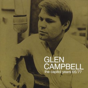 Bild für 'Glen Campbell - The Capitol Years 1965 - 1977'