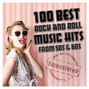 100 Best Rock and Roll Music Hits from 50s & 60s