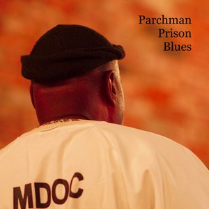 Parchman Prison Blues - Single
