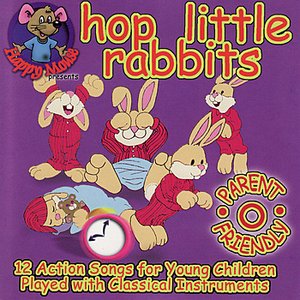 Happy Mouse Presents: Hop Little Rabbits 12 Action Songs for young children played with Classical instruments