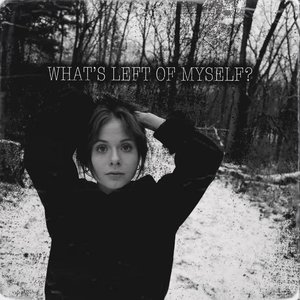 What's Left of Myself?