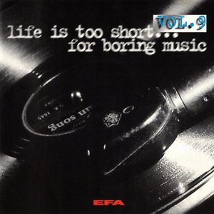 Life Is Too Short for Boring Music, Vol. 9