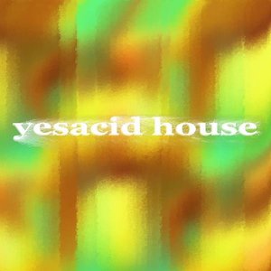 Yesacid House