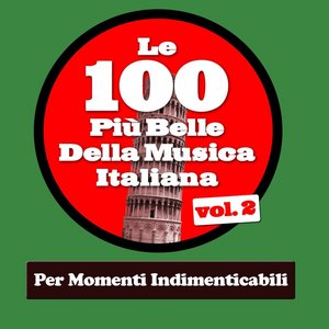 Le 100 Più Belle Della Musica Italiana Vol.2 (Per Momenti Indimenticabili)