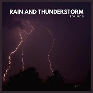 Rain and Thunderstorm Sounds