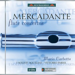 Mercadante: Flute Concertos Nos. 1, 2, 4 and 6 / Theme and Variations in A Major